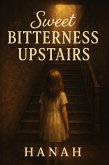Sweet Bitterness Upstairs (eBook, ePUB)