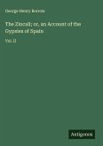 The Zincali; or, an Account of the Gypsies of Spain