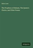 The Prophecy of Balaam, The Queen's Choice, and Other Poems