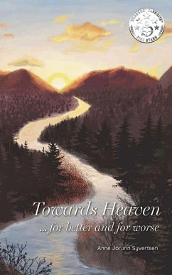 Towards Heaven... for better and for worse - Syvertsen, Anne Jorunn