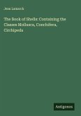 The Book of Shells: Containing the Classes Mollusca, Conchifera, Cirrhipeda