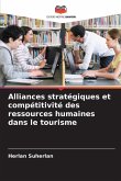 Alliances stratégiques et compétitivité des ressources humaines dans le tourisme