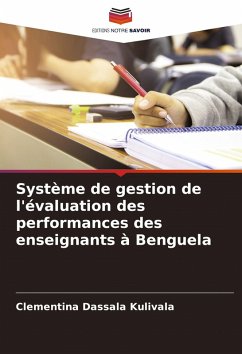 Système de gestion de l'évaluation des performances des enseignants à Benguela - Kulivala, Clementina Dassala Système de gestion de l'évaluation des performances des enseignants à Benguela - Kulivala, Clementina Dassala