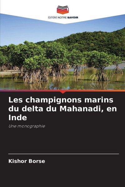 Les champignons marins du delta du Mahanadi, en Inde