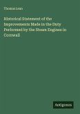Historical Statement of the Improvements Made in the Duty Performed by the Steam Engines in Cornwall