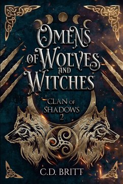 Omens of Wolves and Witches - Britt, C. D.