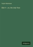Ella V--; or, the July Tour Ella V--; or, the July Tour