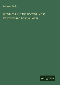 Cover Blindness; Or, the Second Sense Restored and Lost, a Poem