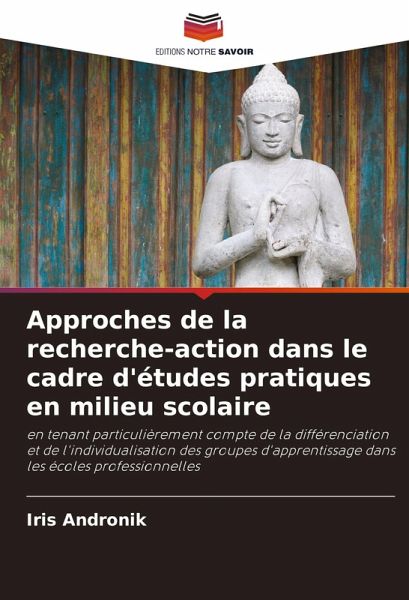 Approches de la recherche-action dans le cadre d'études pratiques en milieu scolaire Approches de la recherche-action dans le cadre d'études pratiques en milieu scolaire