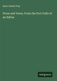 Prose and Verse, From the Port Folio of an Editor Prose and Verse, From the Port Folio of an Editor