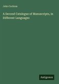 A Second Catalogue of Manuscripts, in Different Languages