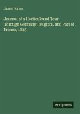 Journal of a Horticultural Tour Through Germany, Belgium, and Part of France, 1835