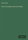 Flora of Yorkshire with Two Plates
