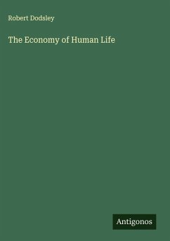 The Economy of Human Life - Dodsley, Robert