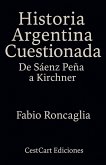 Historia Argentina Cuestionada "De Sáenz Peña a Kirchner"