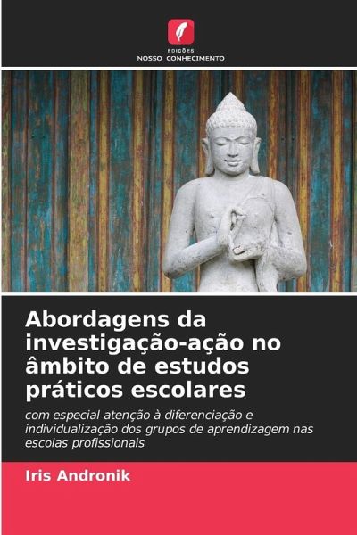 Abordagens da investigação-ação no âmbito de estudos práticos escolares Abordagens da investigação-ação no âmbito de estudos práticos escolares