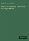 Man's Responsibility in Reference to His Religious Belief Man's Responsibility in Reference to His Religious Belief