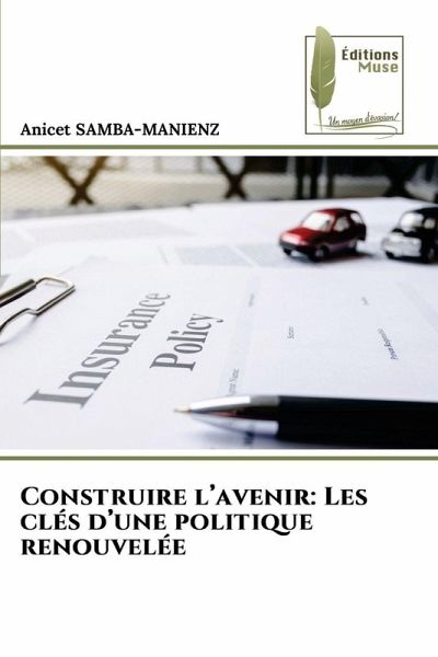 Construire l'avenir: Les clés d'une politique renouvelée