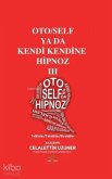 OtoSelf ya da Kendi Kendine Hipnoz 3 OtoSelf ya da Kendi Kendine Hipnoz 3
