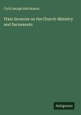 Plain Sermons on the Church-Ministry and Sacraments