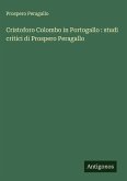 Cristoforo Colombo in Portogallo : studi critici di Prospero Peragallo