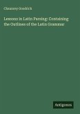 Lessons in Latin Parsing: Containing the Outlines of the Latin Grammar