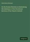 On the Roman Breviary as Embodying the Substance of the Devotional Services of the Church Catholic