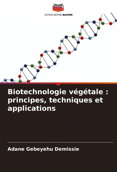 Biotechnologie végétale : principes, techniques et applications
