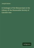 A Catalogue of the Manuscripts in the Library of the Honourable Society of Lincoln's Inn