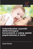 Indywidualne czynniki determinuj¿ce korzystanie z us¿ug opieki poporodowej w Gove