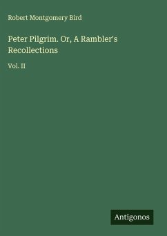 Cover Peter Pilgrim. Or, A Rambler's Recollections