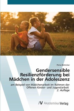 Gendersensible Resilienzförderung bei Mädchen in der Adoleszenz - Böttcher, Petra