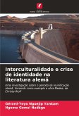 Interculturalidade e crise de identidade na literatura alemã