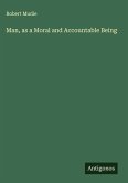 Man, as a Moral and Accountable Being