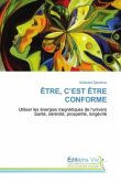 ÊTRE, C'EST ÊTRE CONFORME ÊTRE, C'EST ÊTRE CONFORME