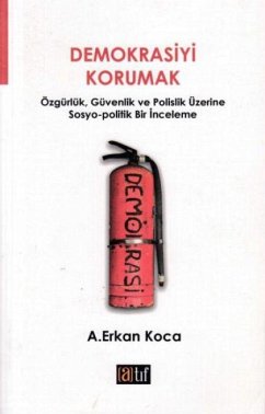 Demokrasiyi Korumak - Erkan Koca, A.