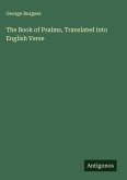 The Book of Psalms, Translated into English Verse The Book of Psalms, Translated into English Verse