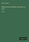 History of Scots Affairs, from 1637 to 1641