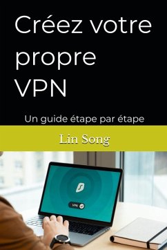 Cover Créez votre propre VPN