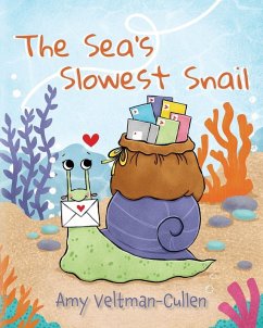 The Sea's Slowest Snail - Veltman-Cullen, Amy The Sea's Slowest Snail - Veltman-Cullen, Amy
