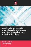 Avaliação do estado nutricional de crianças em idade escolar no distrito de Hisar Avaliação do estado nutricional de crianças em idade escolar no distrito de Hisar