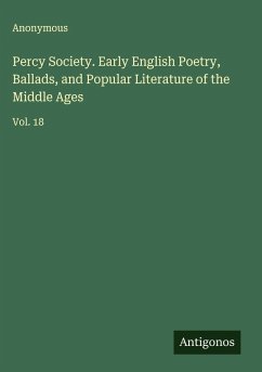 Cover Percy Society. Early English Poetry, Ballads, and Popular Literature of the Middle Ages