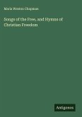 Songs of the Free, and Hymns of Christian Freedom