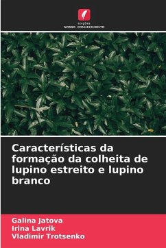 Características da formação da colheita de lupino estreito e lupino branco - Jatova, Galina;Lavrik, Irina;Trotsenko, Vladimir