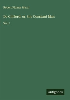 De Clifford; or, the Constant Man - Ward, Robert Plumer