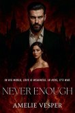 Never Enough Never Enough