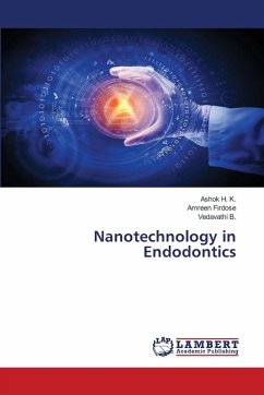 Nanotechnology in Endodontics - H. K., Ashok;Firdose, Amreen;B., Vedavathi Nanotechnology in Endodontics - H. K., Ashok;Firdose, Amreen;B., Vedavathi