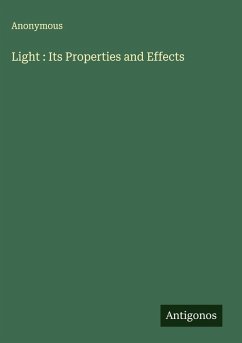 Light : Its Properties and Effects - Anonymous