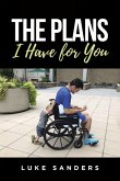 The Plans I Have for You The Plans I Have for You
