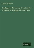 Catalogue of the Library of the Society of Writers to the Signet: in Four Parts Catalogue of the Library of the Society of Writers to the Signet: in Four Parts